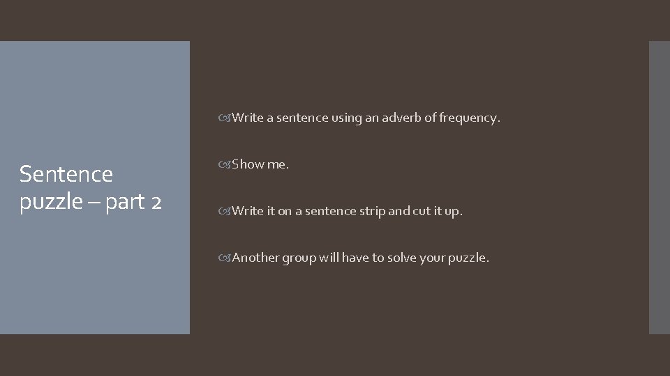  Write a sentence using an adverb of frequency. Sentence puzzle – part 2