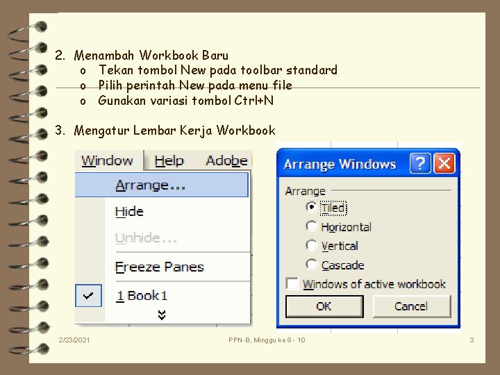 2. Menambah Workbook Baru o Tekan tombol New pada toolbar standard o Pilih perintah