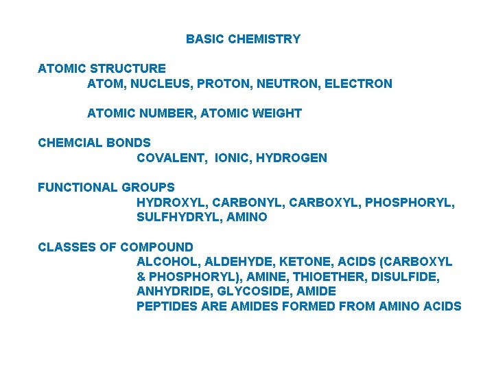 BASIC CHEMISTRY ATOMIC STRUCTURE ATOM, NUCLEUS, PROTON, NEUTRON, ELECTRON ATOMIC NUMBER, ATOMIC WEIGHT CHEMCIAL