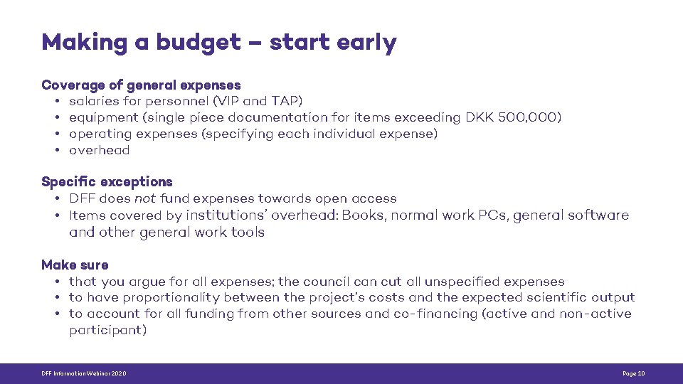 Making a budget – start early Coverage of general expenses • salaries for personnel