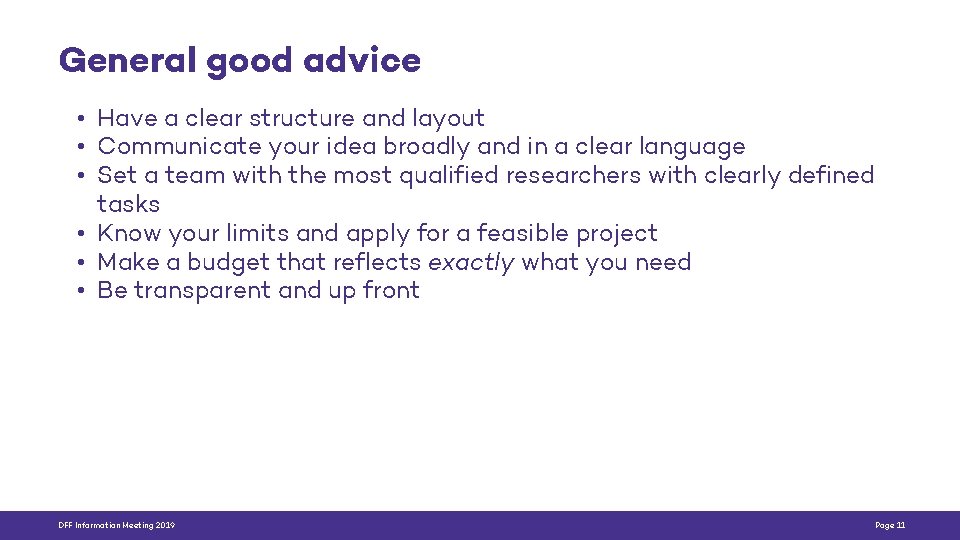 General good advice • Have a clear structure and layout • Communicate your idea