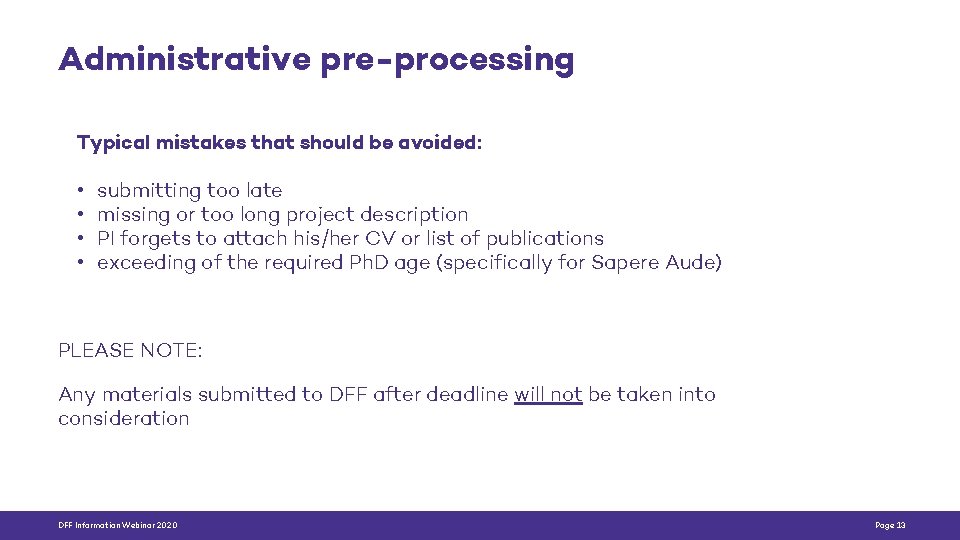 Administrative pre-processing Typical mistakes that should be avoided: • • submitting too late missing