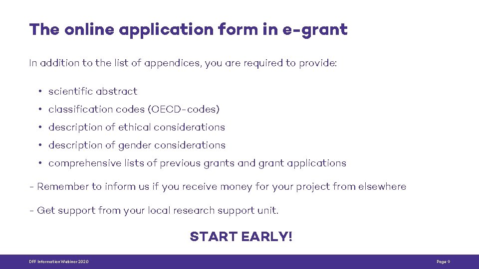 The online application form in e-grant In addition to the list of appendices, you