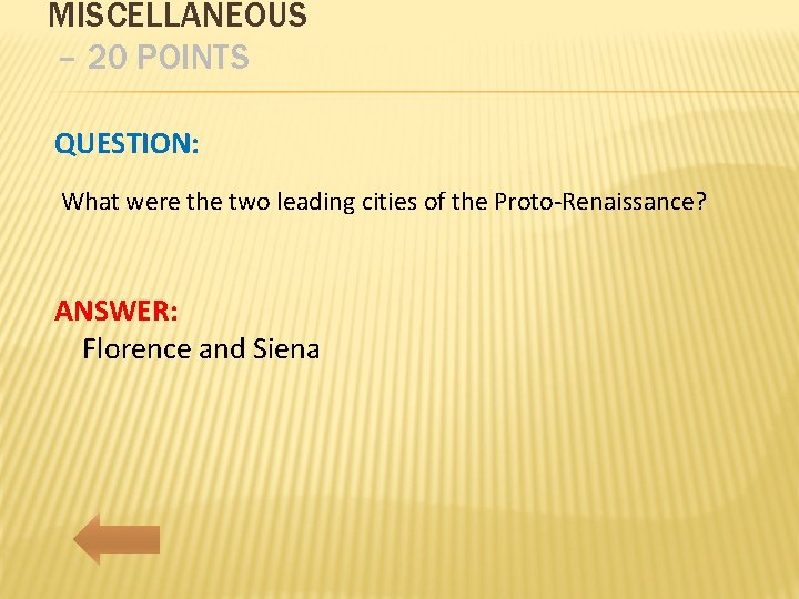 MISCELLANEOUS – 20 POINTS QUESTION: What were the two leading cities of the Proto-Renaissance?