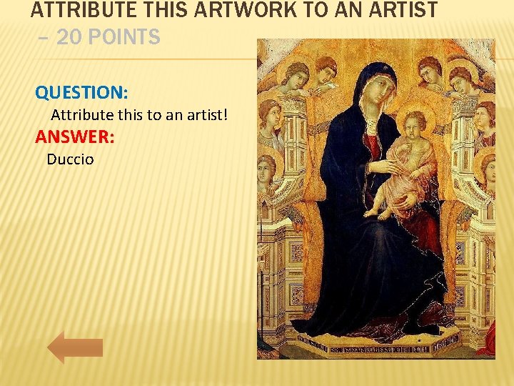 ATTRIBUTE THIS ARTWORK TO AN ARTIST – 20 POINTS QUESTION: Attribute this to an