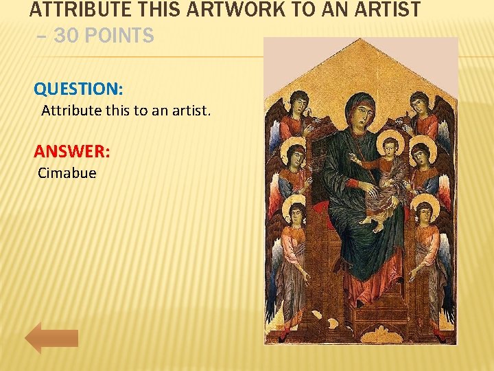 ATTRIBUTE THIS ARTWORK TO AN ARTIST – 30 POINTS QUESTION: Attribute this to an