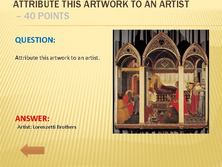 ATTRIBUTE THIS ARTWORK TO AN ARTIST – 40 POINTS QUESTION: Attribute this artwork to