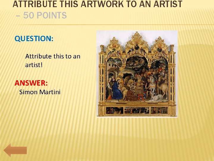 ATTRIBUTE THIS ARTWORK TO AN ARTIST – 50 POINTS QUESTION: Attribute this to an