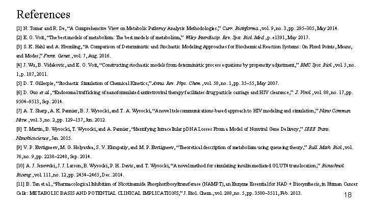 References [1] N. Tomar and R. De, “A Comprehensive View on Metabolic Pathway Analysis