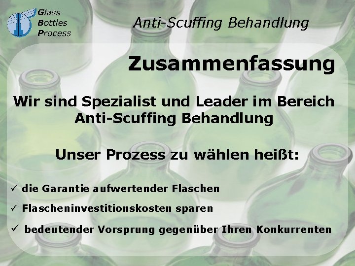 Anti-Scuffing Behandlung Zusammenfassung Wir sind Spezialist und Leader im Bereich Anti-Scuffing Behandlung Unser Prozess