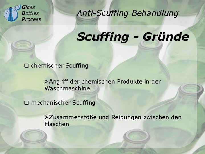 Anti-Scuffing Behandlung Scuffing - Gründe q chemischer Scuffing ØAngriff der chemischen Produkte in der