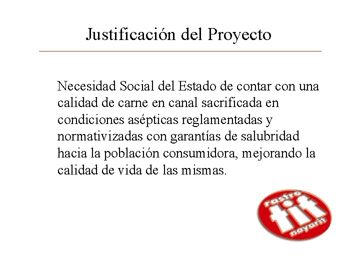 Justificación del Proyecto Necesidad Social del Estado de contar con una calidad de carne