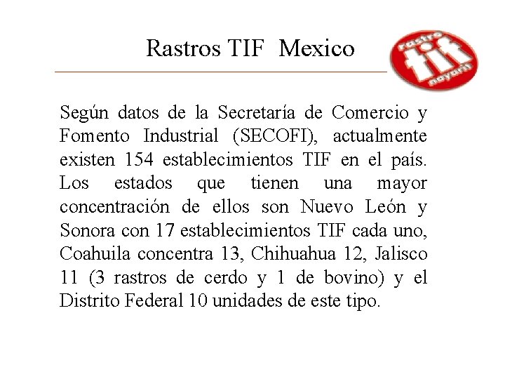 Rastros TIF Mexico Según datos de la Secretaría de Comercio y Fomento Industrial (SECOFI),