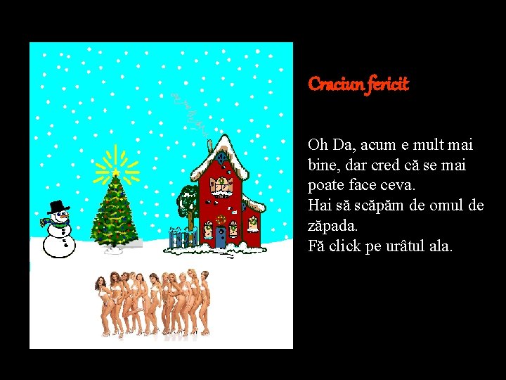 Craciun fericit Oh Da, acum e mult mai bine, dar cred că se mai