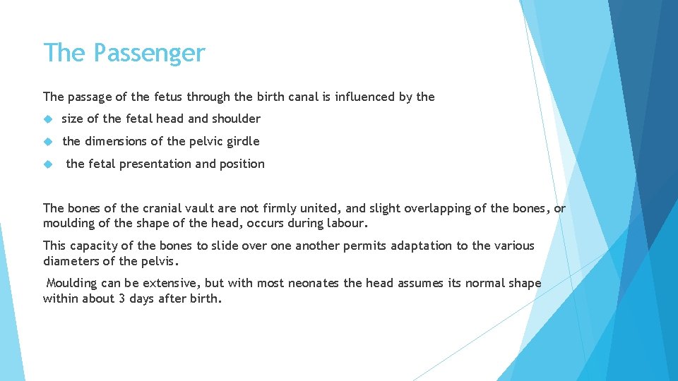 The Passenger The passage of the fetus through the birth canal is influenced by