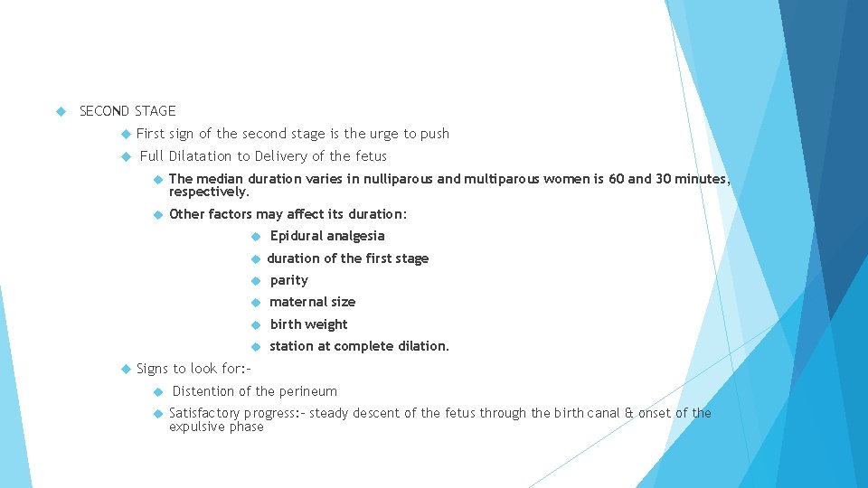  SECOND STAGE First sign of the second stage is the urge to push