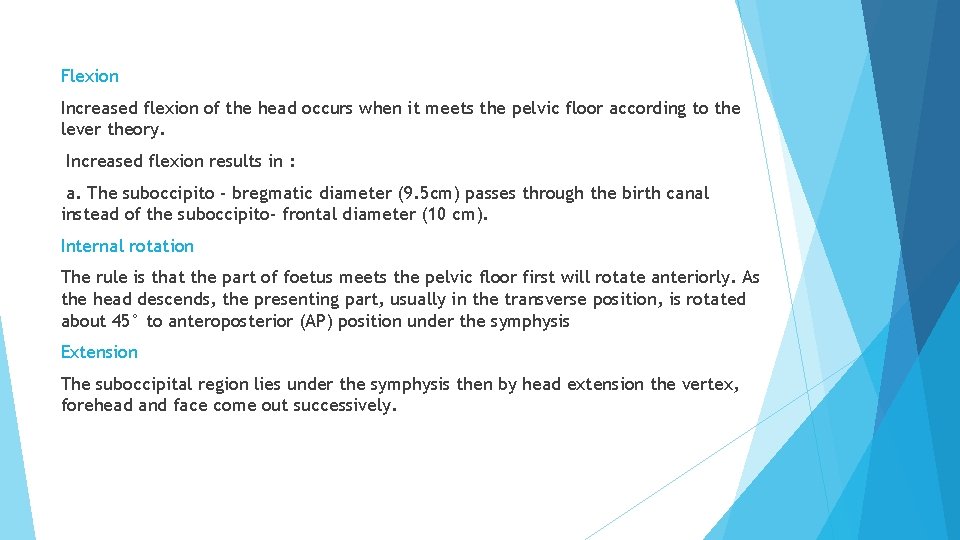 Flexion Increased flexion of the head occurs when it meets the pelvic floor according