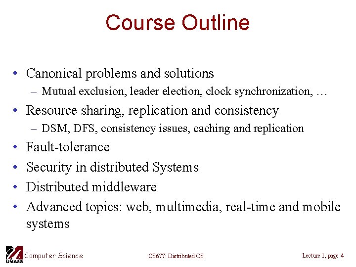 Course Outline • Canonical problems and solutions – Mutual exclusion, leader election, clock synchronization,