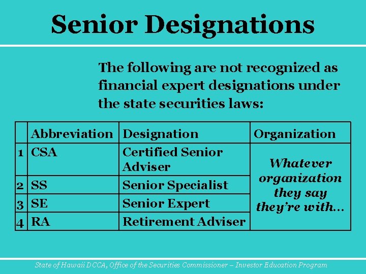 Senior Designations The following are not recognized as financial expert designations under the state