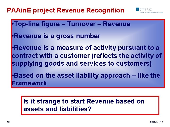 PAAin. E project Revenue Recognition • Top-line figure – Turnover – Revenue • Revenue