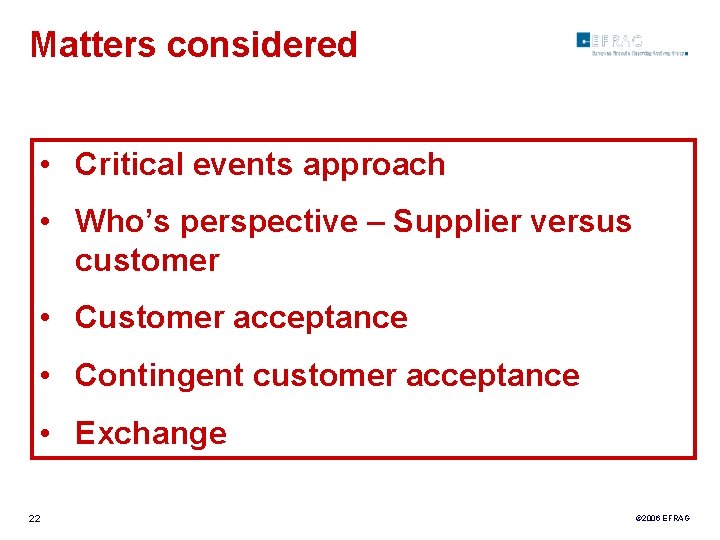 Matters considered • Critical events approach • Who’s perspective – Supplier versus customer •