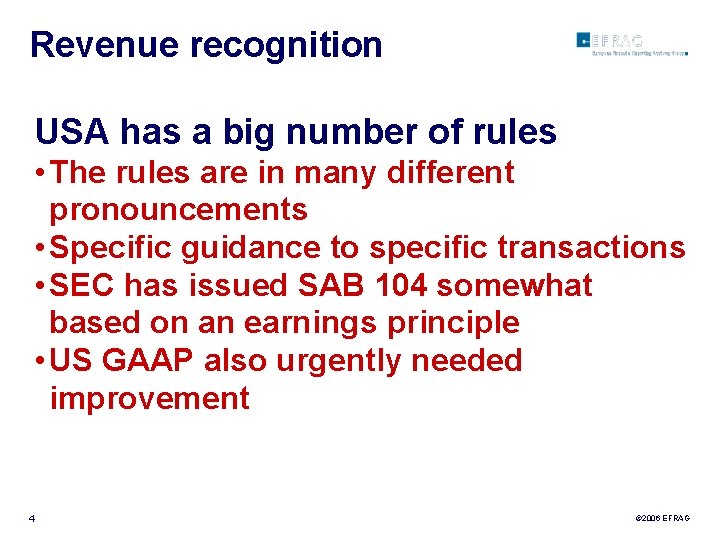 Revenue recognition USA has a big number of rules • The rules are in