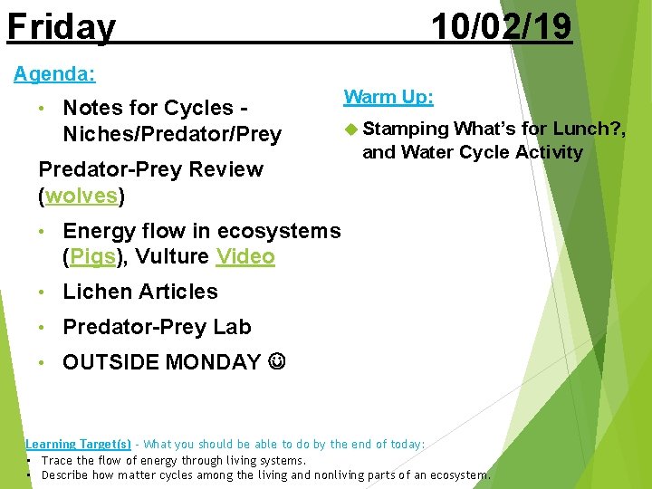 Friday 10/02/19 Agenda: • Notes for Cycles Niches/Predator/Prey Predator-Prey Review (wolves) • Energy flow