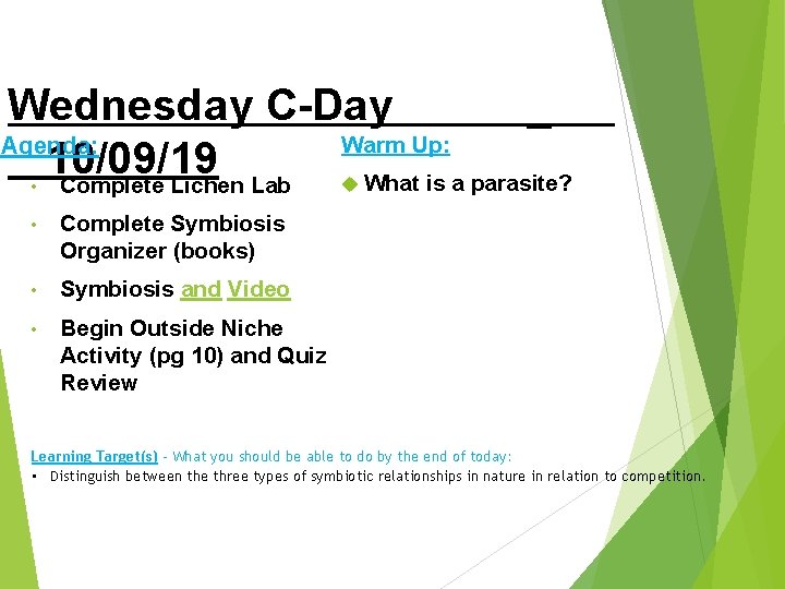Wednesday C-Day _ Warm Up: Agenda: 10/09/19 What is a parasite? • Complete Lichen
