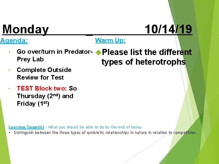 Monday Agenda: _ 10/14/19 Warm Up: • Go over/turn in Predator- Please Prey Lab