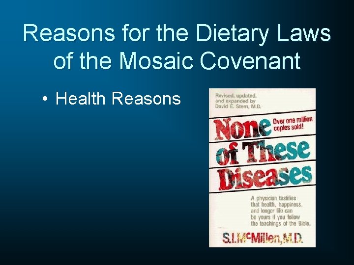 Reasons for the Dietary Laws of the Mosaic Covenant • Health Reasons 