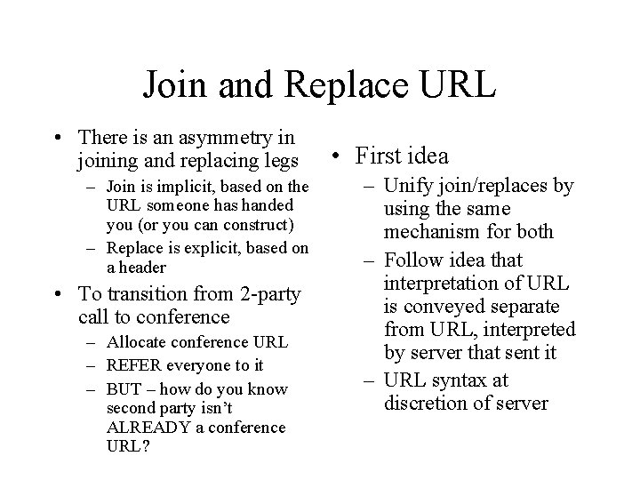 Join and Replace URL • There is an asymmetry in joining and replacing legs