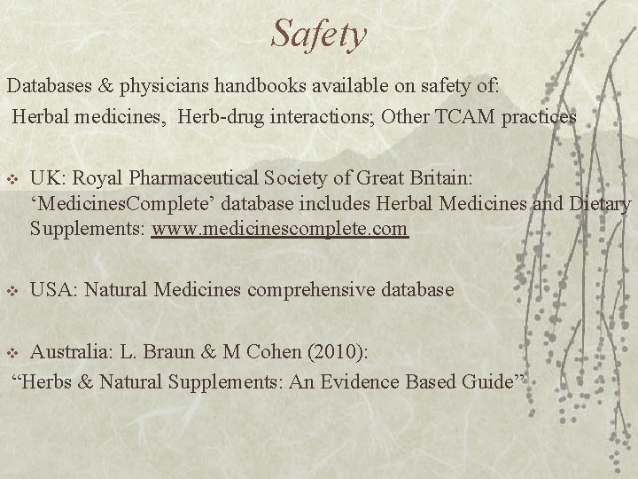 Safety Databases & physicians handbooks available on safety of: Herbal medicines, Herb-drug interactions; Other