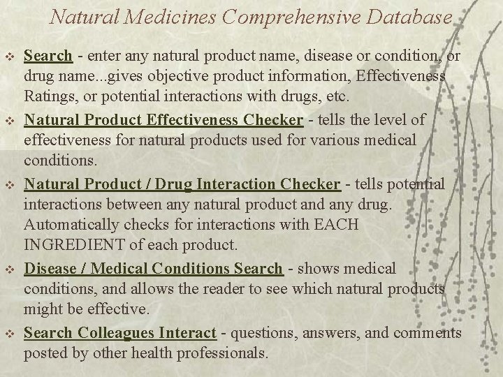 Natural Medicines Comprehensive Database v v v Search - enter any natural product name,