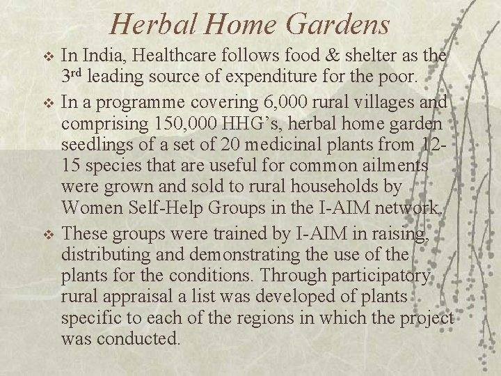 Herbal Home Gardens v v v In India, Healthcare follows food & shelter as