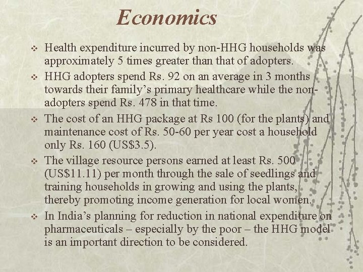 Economics v v v Health expenditure incurred by non-HHG households was approximately 5 times