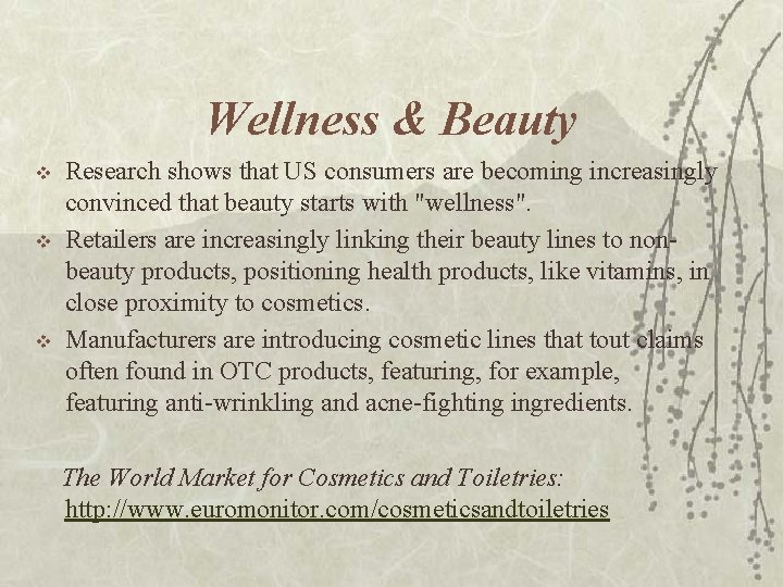 Wellness & Beauty v v v Research shows that US consumers are becoming increasingly