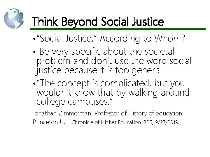 Think Beyond Social Justice • “Social Justice, ” According to Whom? • Be very