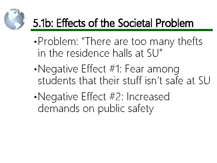 5. 1 b: Effects of the Societal Problem • Problem: “There are too many