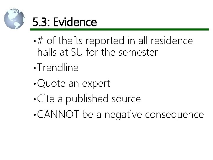 5. 3: Evidence • # of thefts reported in all residence halls at SU 5. 3: Evidence • # of thefts reported in all residence halls at SU