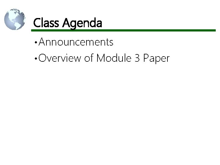 Class Agenda • Announcements • Overview of Module 3 Paper Class Agenda • Announcements • Overview of Module 3 Paper