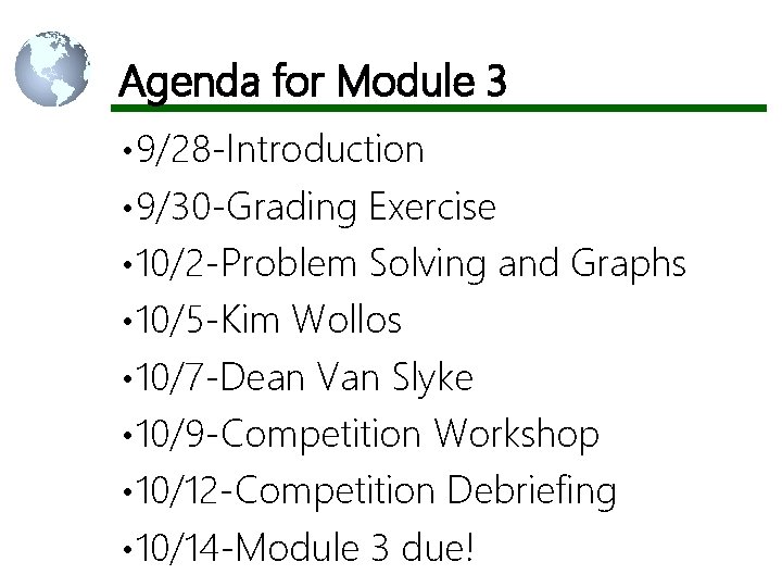 Agenda for Module 3 • 9/28 -Introduction • 9/30 -Grading Exercise • 10/2 -Problem