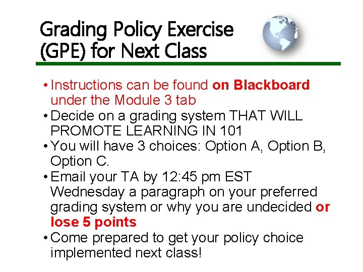 Grading Policy Exercise (GPE) for Next Class • Instructions can be found on Blackboard