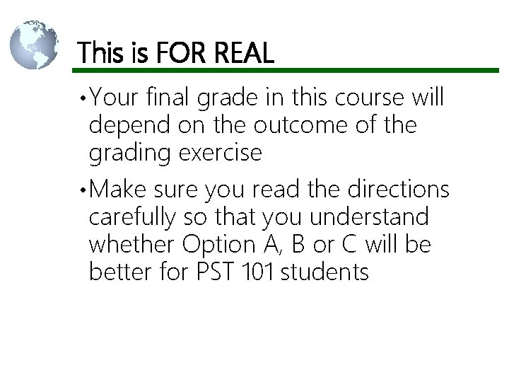 This is FOR REAL • Your final grade in this course will depend on This is FOR REAL • Your final grade in this course will depend on