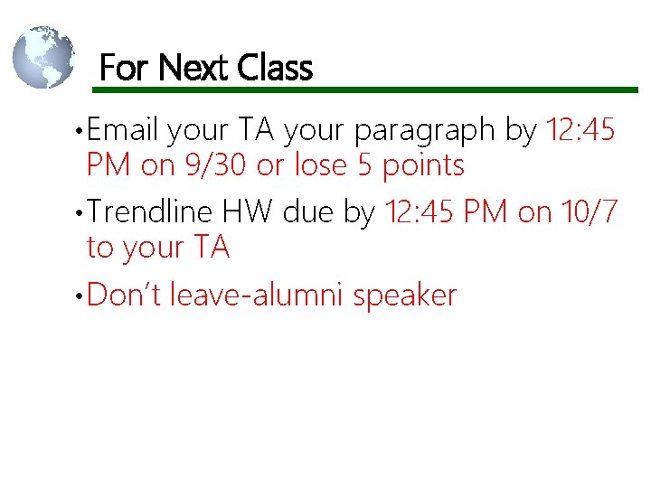 For Next Class • Email your TA your paragraph by 12: 45 PM on