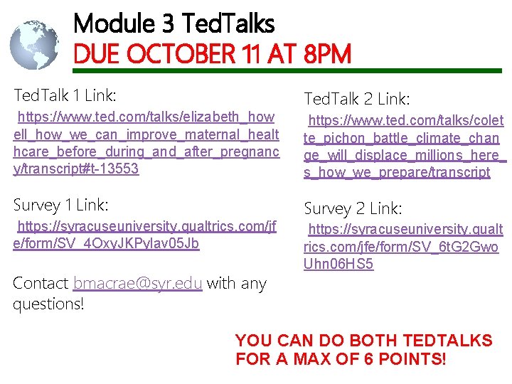 Module 3 Ted. Talks DUE OCTOBER 11 AT 8 PM Ted. Talk 1 Link: