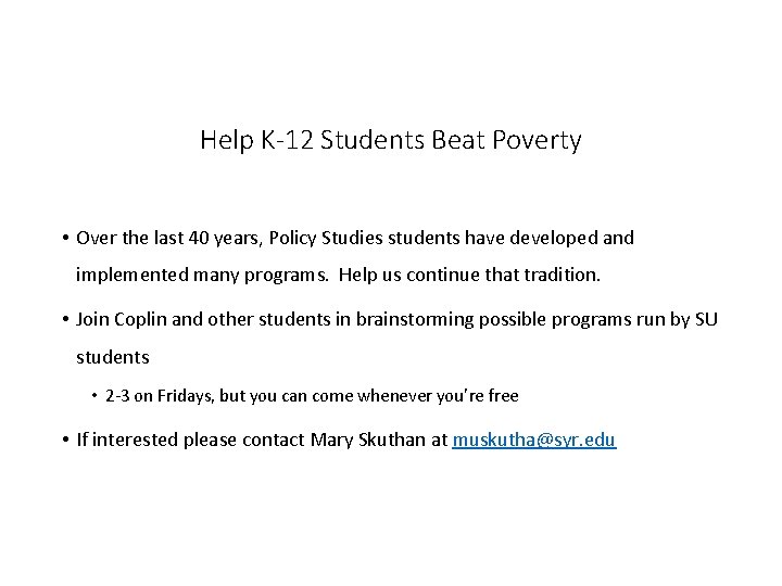 Help K-12 Students Beat Poverty • Over the last 40 years, Policy Studies students