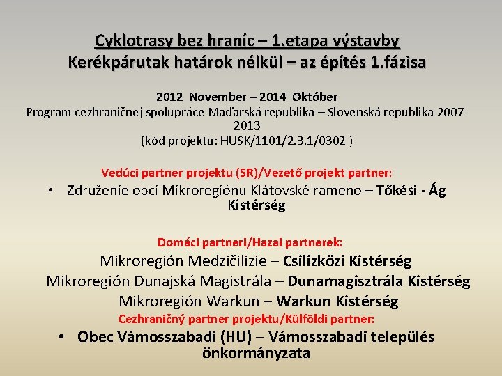 Cyklotrasy bez hraníc – 1. etapa výstavby Kerékpárutak határok nélkül – az építés 1.