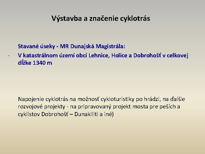 Výstavba a značenie cyklotrás - Stavané úseky - MR Dunajská Magistrála: V katastrálnom území