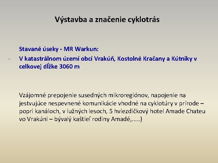 Výstavba a značenie cyklotrás - Stavané úseky - MR Warkun: V katastrálnom území obcí