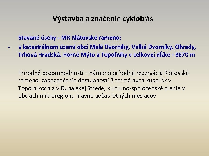 Výstavba a značenie cyklotrás - Stavané úseky - MR Klátovské rameno: v katastrálnom území